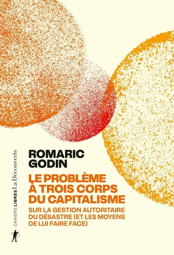 Le problème à trois corps du capitalisme : sur la gestion autoritaire du désastre (et les moyens de lui faire face)