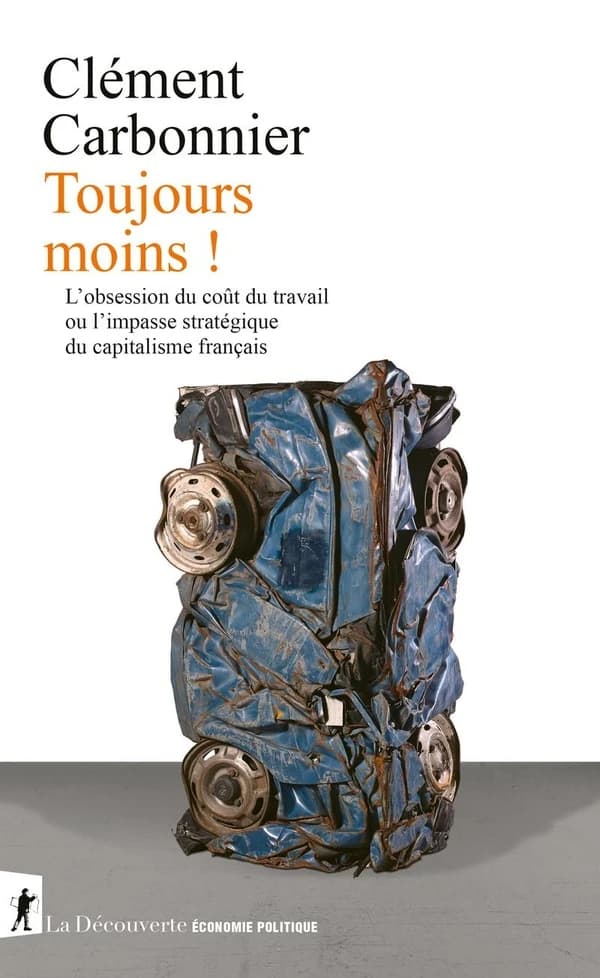 Toujours moins ! : l'obsession du coût du travail ou L'impasse stratégique du capitalisme français