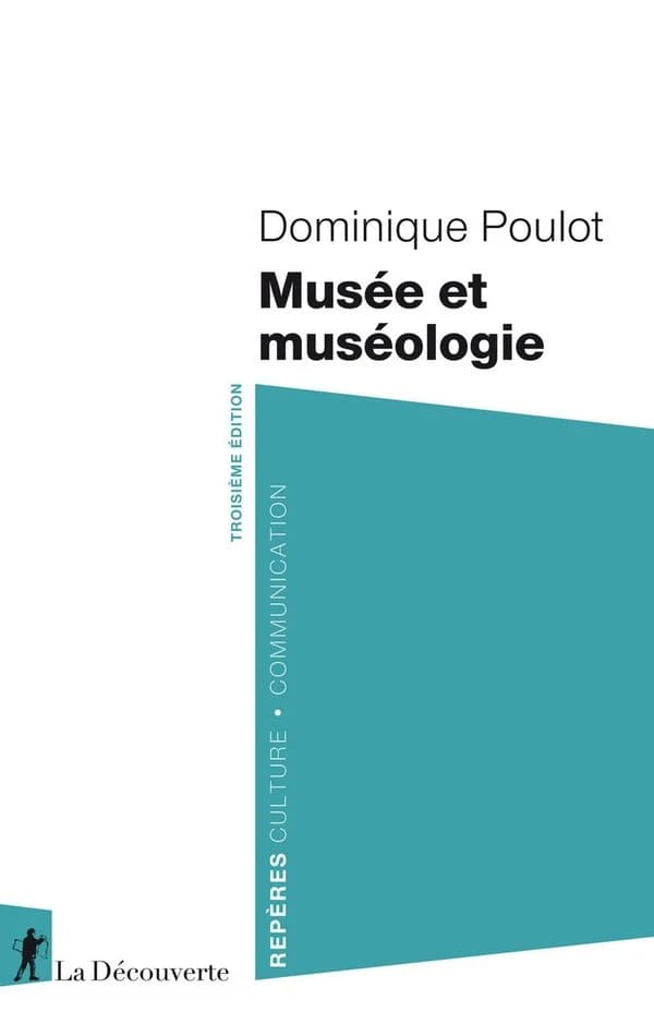 Musée et muséologie (3e éd.) Dominique Poulot