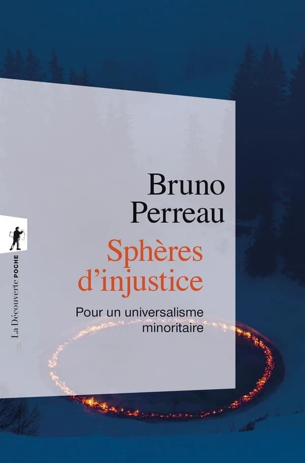 Sphères d'injustice : pour un universalisme minoritaire (Nouvelle édition actualisée) Bruneau Perreau