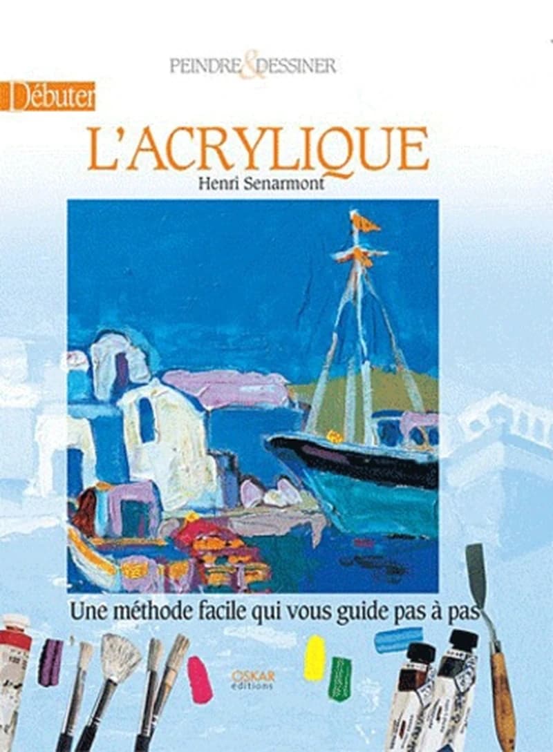 DEBUTER L'ACRYLIQUE (NOUVELLE EDITION)