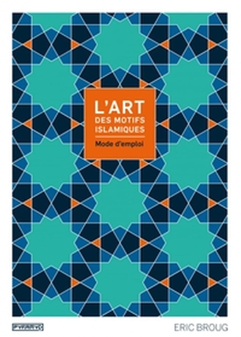 L'art des motifs islamiques : mode d'emploi