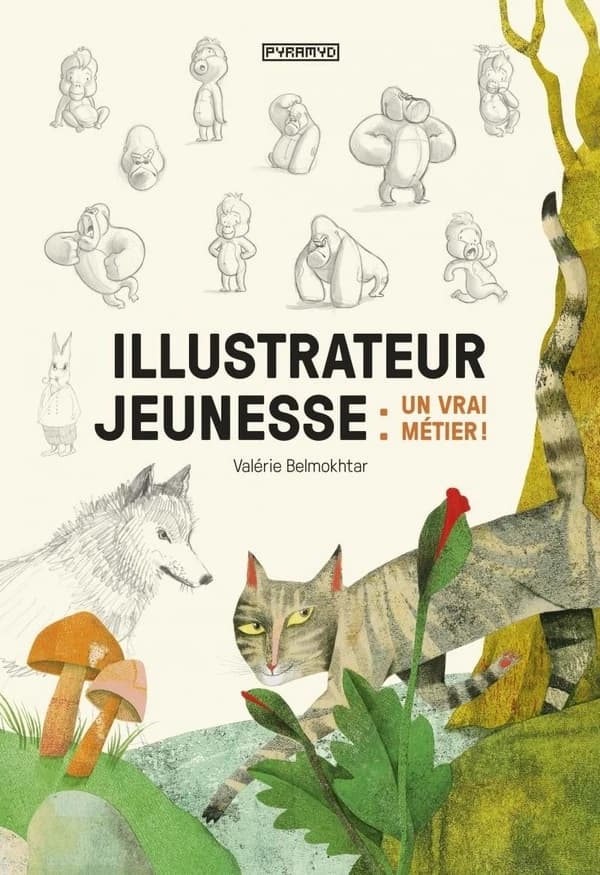 Illustrateur jeunesse : un vrai métier ! : un vrai métier !