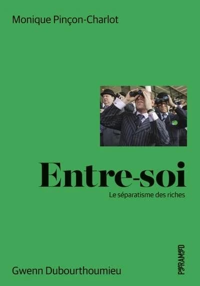 Entre-soi -Le séparatisme des riches