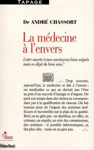 La médecine à l'envers : lettre ouverte à mes concitoyens bien soignés mais en dépit du bon sens