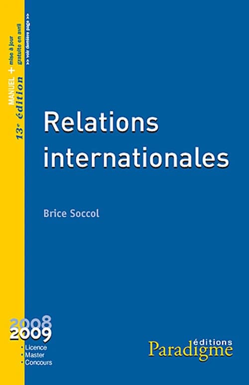 Relations internationales ([13e éd. à jour au 1er juillet 2008]) Brice Soccol