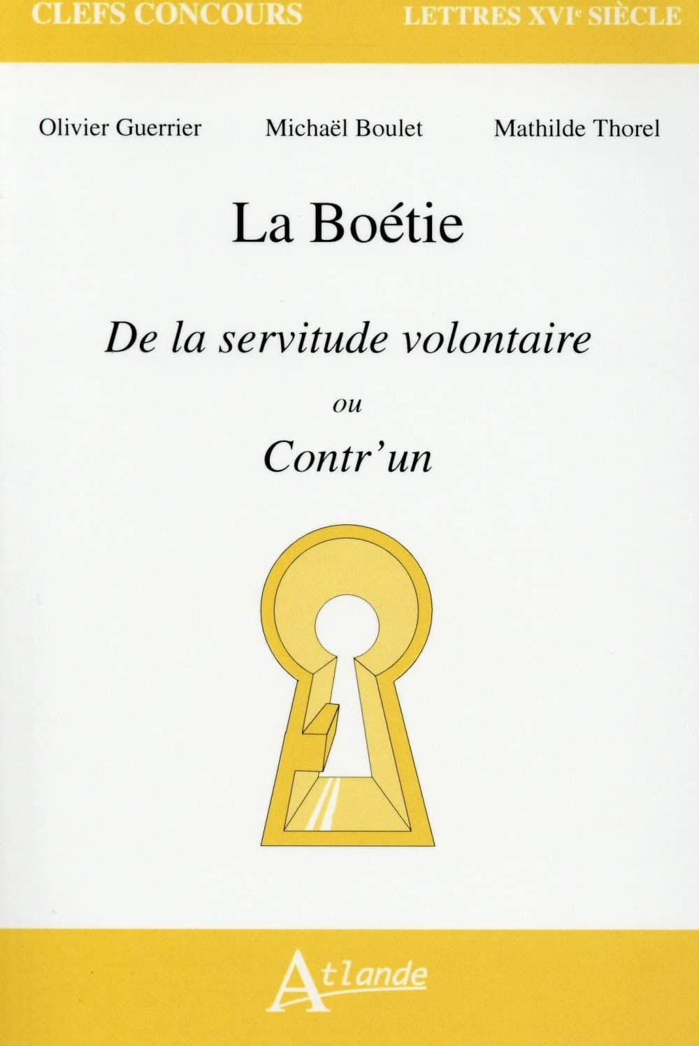 La Boétie, "De la servitude volontaire" ou "Contr'un"
