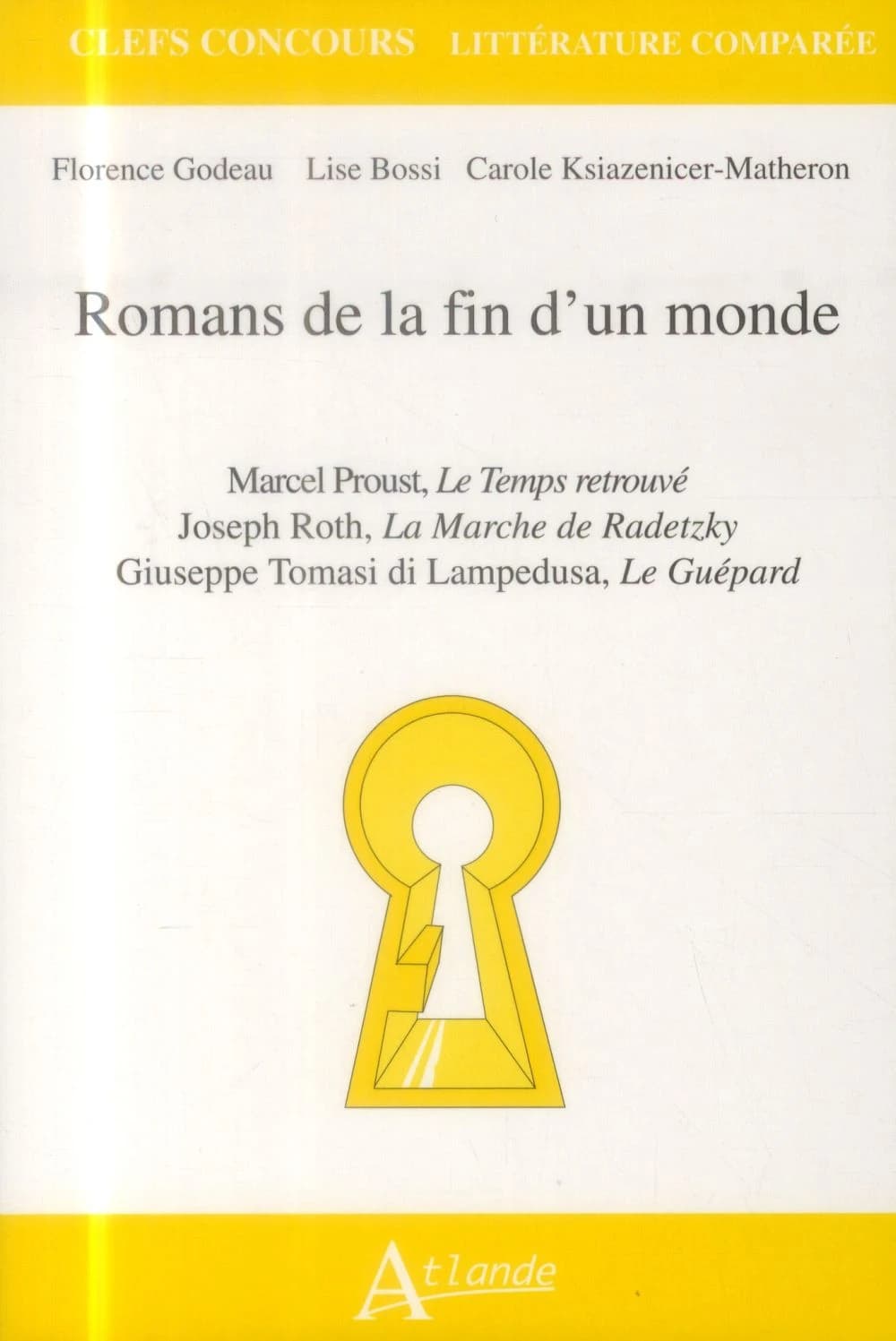 Romans de la fin d'un monde : Marcel Proust, "Le temps retrouvé", Joseph Roth, "La marche de Radetzky", Giuseppe Tomasi di Lampedusa, "Le guépard"