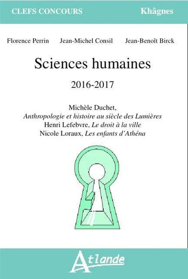 Sciences humaines 2016-2018 : Henri Lefebvre, "Le droit à la ville", Michèle Duchet, "Anthropologie et histoire au siècle des Lumières", Nicole Loraux, "Les enfants d'Athéna"