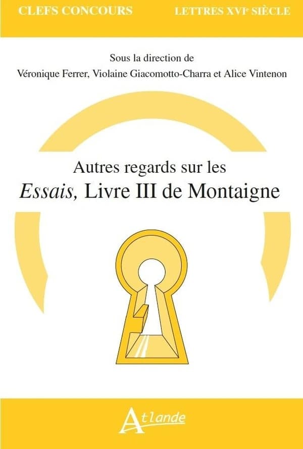 Autres regards sur les "Essais", livre III de Montaigne