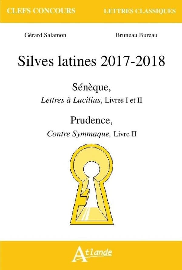 Silves latines 2017-2018 : Sénèque, "Lettres à Lucilius", livres I et II, Prudence, "Contre Symmaque", livre II