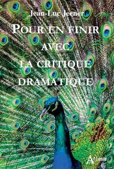 Pour en finir avec la critique dramatique