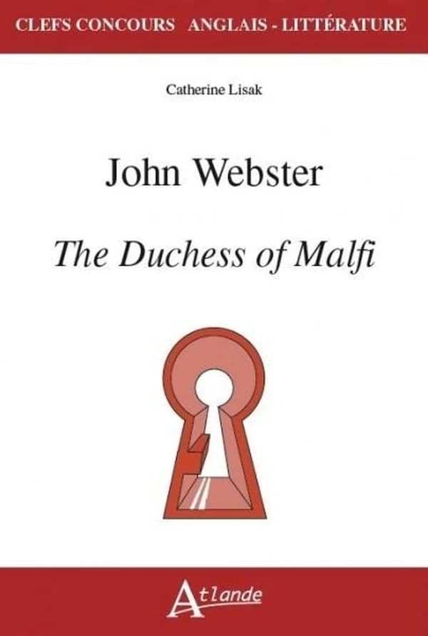 John Webster, "The duchess of Malfi"