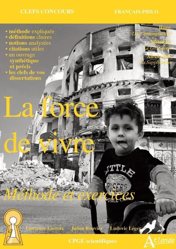La force de vivre : méthode et exercices : Hugo, "Les contemplations", Nietzsche, "Le gai savoir", Svetlana Alexievitch, "La supplication"
