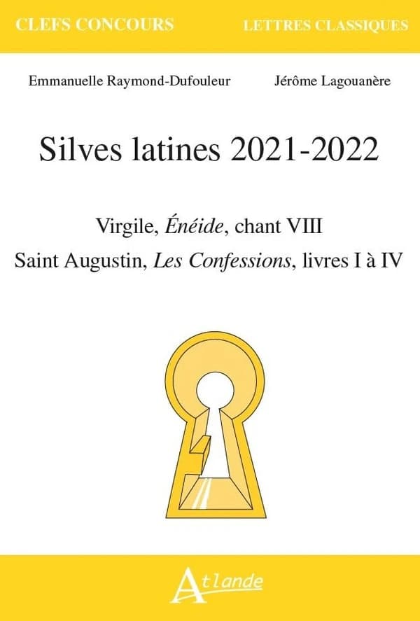 Silves latines 2021-2022 : Virgile, "Énéide", chant VIII, Saint Augustin, "Les confessions", livres I à IV