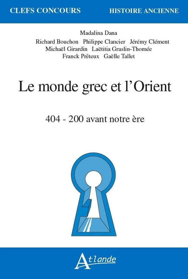 Le monde grec et l'Orient : 400-200 avant notre ère