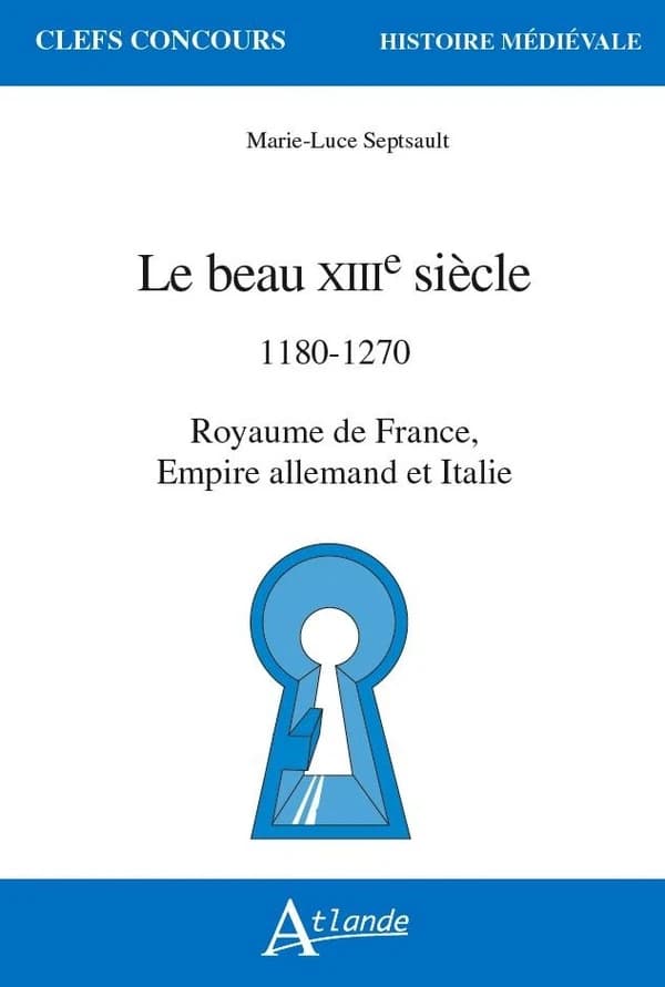 Le beau XIIIe siècle : 1180-1270, royaume de France, Empire allemand et Italie