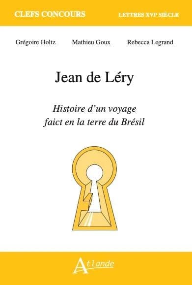 Jean de Léry, "Histoire d'un voyage faict en la terre du Brésil"