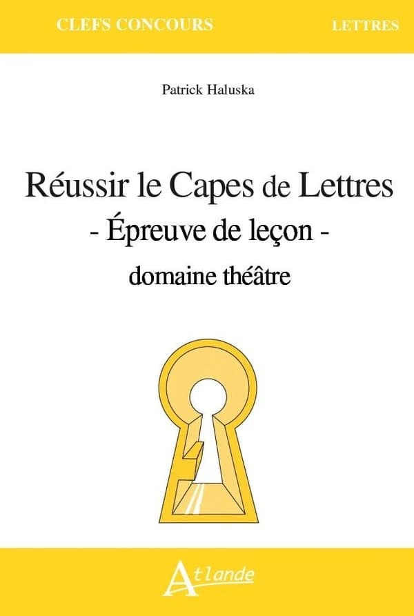 Réussir le CAPES de lettres : épreuve de leçon : domaine théâtre