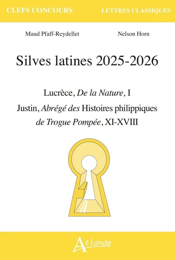 Silves latines, 2025-2026 : Lucrèce, "De la Nature", I, Justin, "Abrégé des Histoires philippiques de Trogue Pompée", XI-XVIII