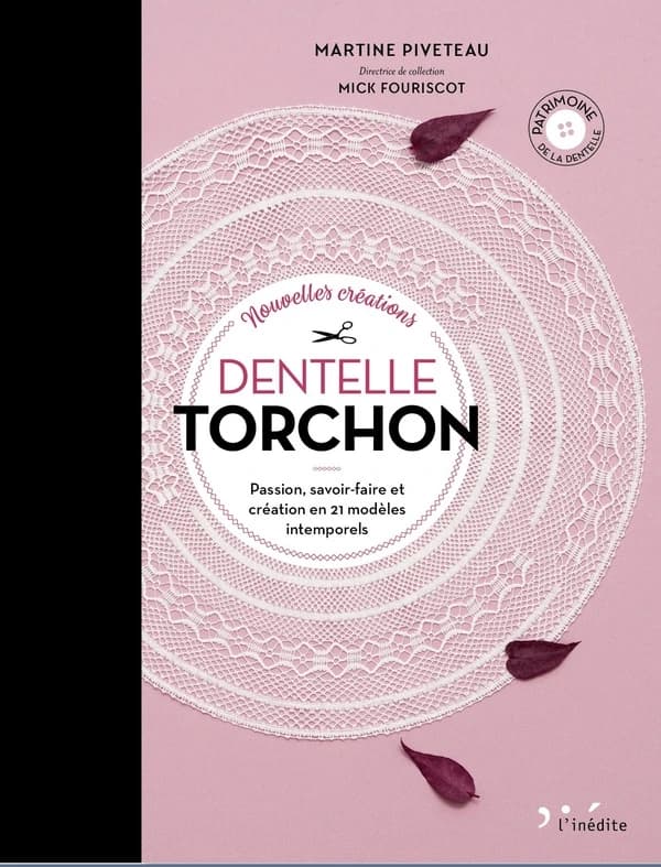 Dentelle torchon : nouvelles créations : passion, savoir-faire et création en 21 modèles intemporels