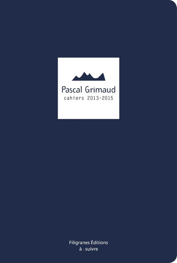 Pascal Grimaud : cahiers 2013-2015