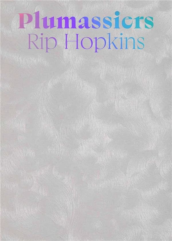 Plumassiers, Rip Hopkins : [exposition, Toulouse, Musée de l'affiche, 24 mai-12 novembre 2023]