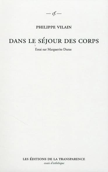 Dans le séjour des corps : essai sur Marguerite Duras