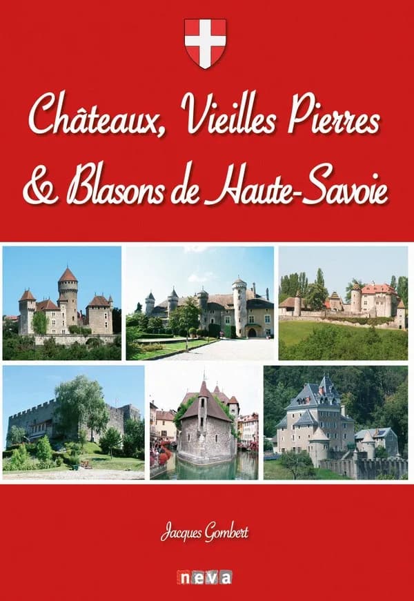 Châteaux, vieilles pierres & blasons de Haute-Savoie