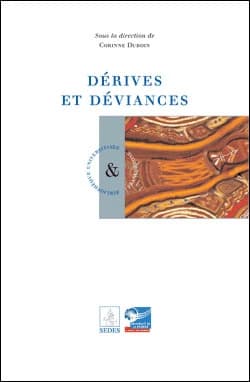 Dérives et déviances. [1] : [actes du colloque Dérives et déviances, Université de la Réunion, mai 2004]