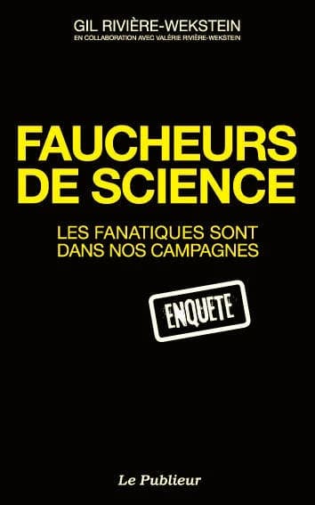 Faucheurs de science : les fanatiques sont dans nos campagnes