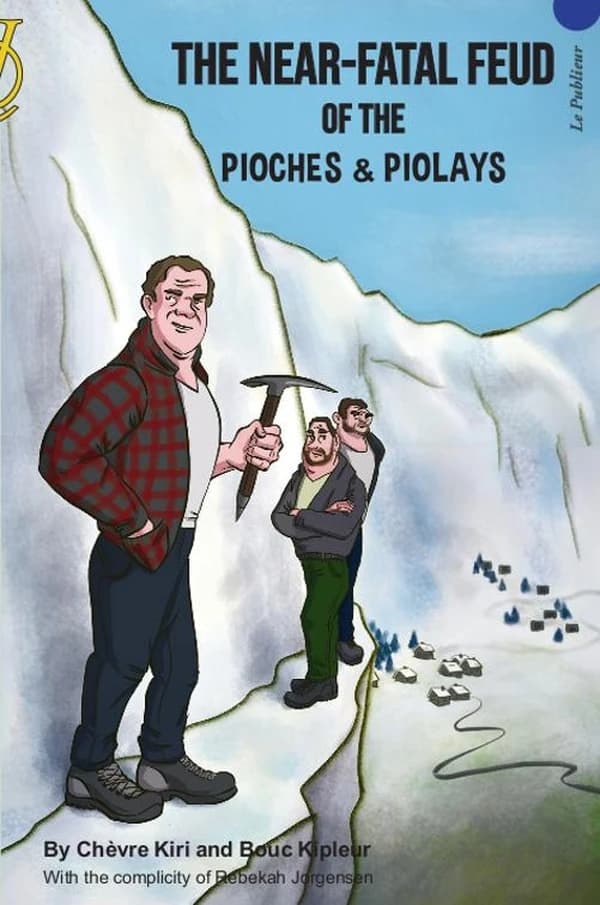 The near-fatal feud of the Pioches & Piolays