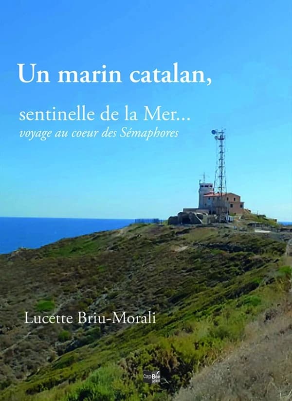 Un marin catalan, sentinelle de la mer : voyage au coeur des sémaphores