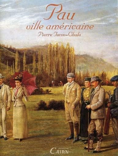 Pau, ville américaine (2e éd. rev. et complétée) Pierre Tucoo-Chala