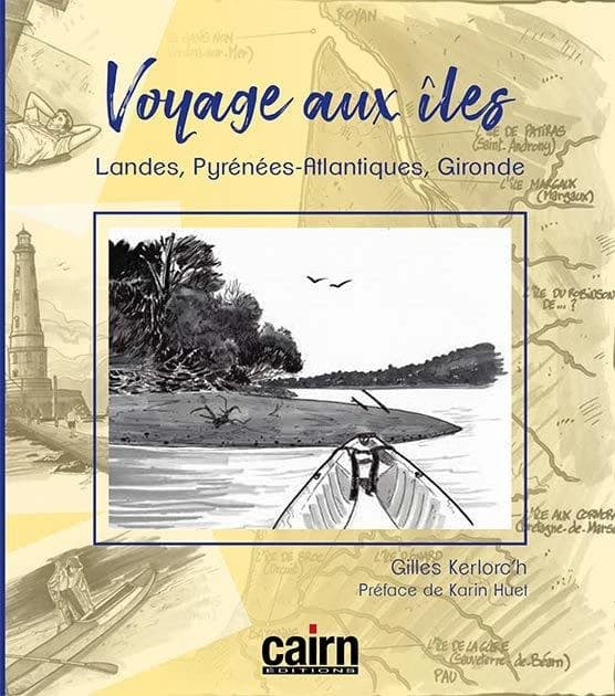 Voyages aux îles de Nouvelle-Aquitaine : Landes, Pyrénées-Atlantiques, Gironde