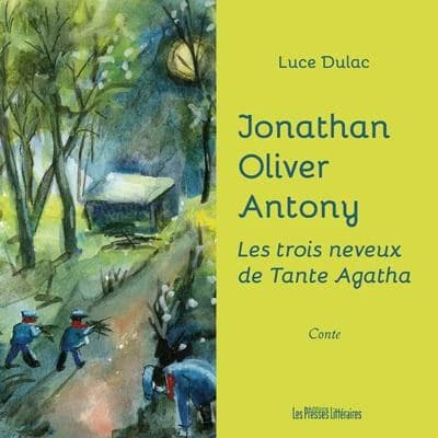 Jonathan Oliver Antony ; les trois neveux de Tante Agatha