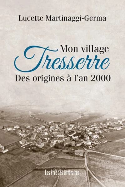 Mon village, Tresserre : des origines à l'an 2000