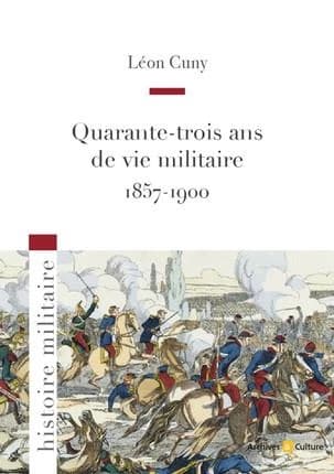 Quarante-trois ans de vie militaire, 1857-1900