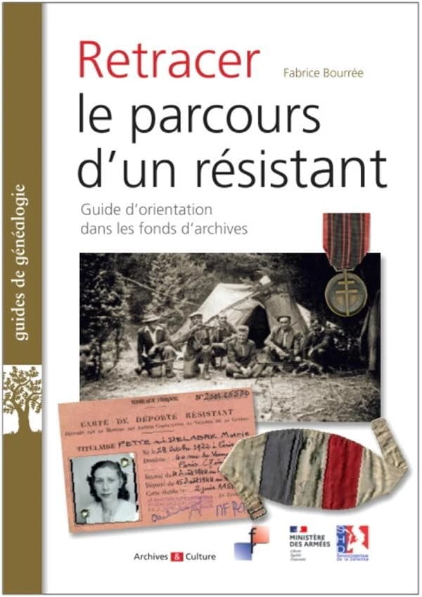 Retracer le parcours d'un résistant ou d'un Français libre : guide d'orientation dans les fonds d'archives