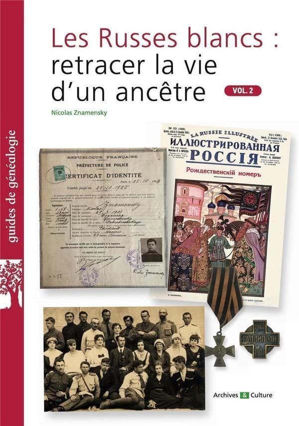Les Russes blancs. Vol. 2, Retracer la vie d'un ancêtre