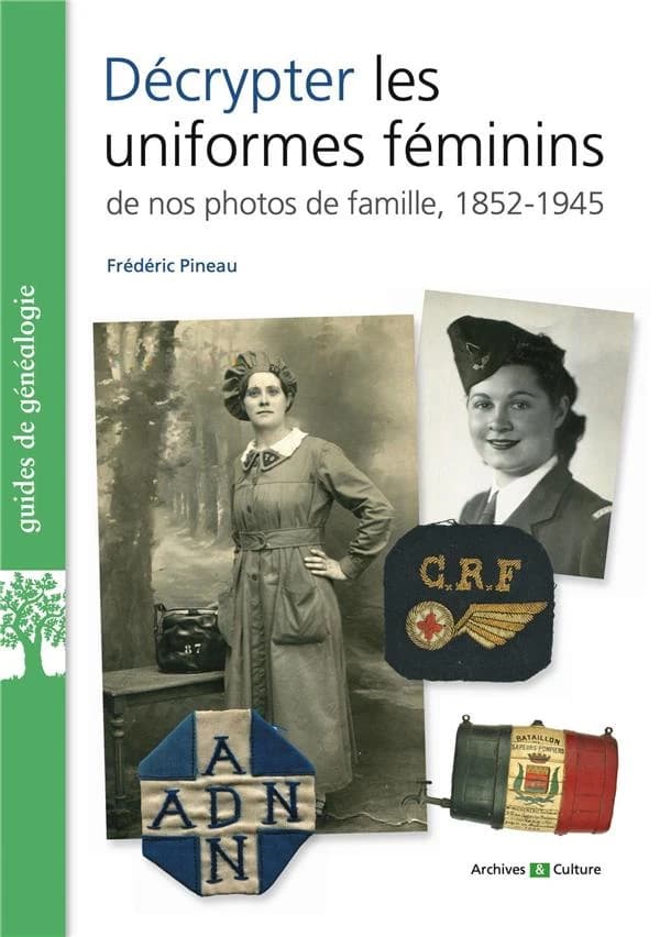 Décrypter les uniformes féminins de nos photos de famille, 1852-1945