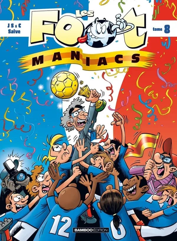 Les foot maniacs. Tome 8
