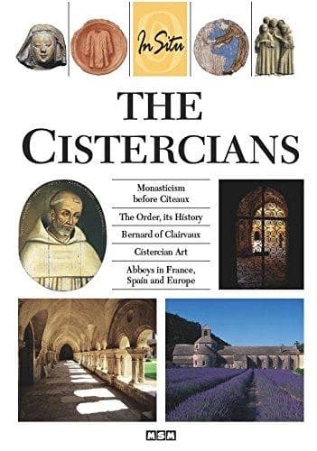 The Cistercians (2nd ed.) texts written with the collaboration of Julie Roux ; historical and religious advisers, the monks of the Abbey of Acey [and] Nicolas d'Andoque ; translated by Barbara Jachowicz-Davoust