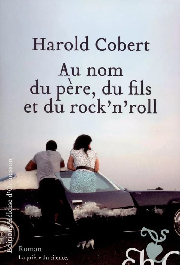 Au nom du père, du fils et du rock'n'roll : roman