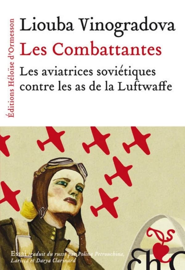 Les combattantes : les aviatrices soviétiques contre les as de la Luftwaffe