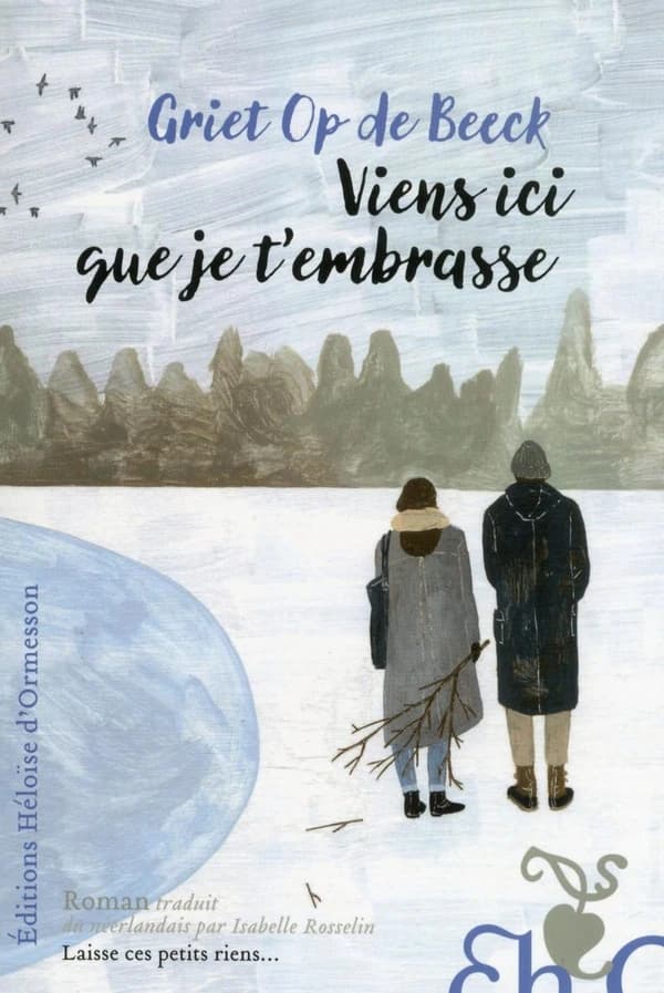 Viens ici que je t'embrasse : roman