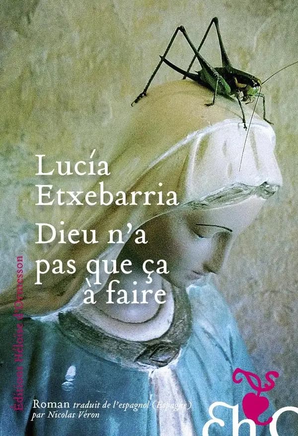 Dieu n'a pas que ça à faire : roman