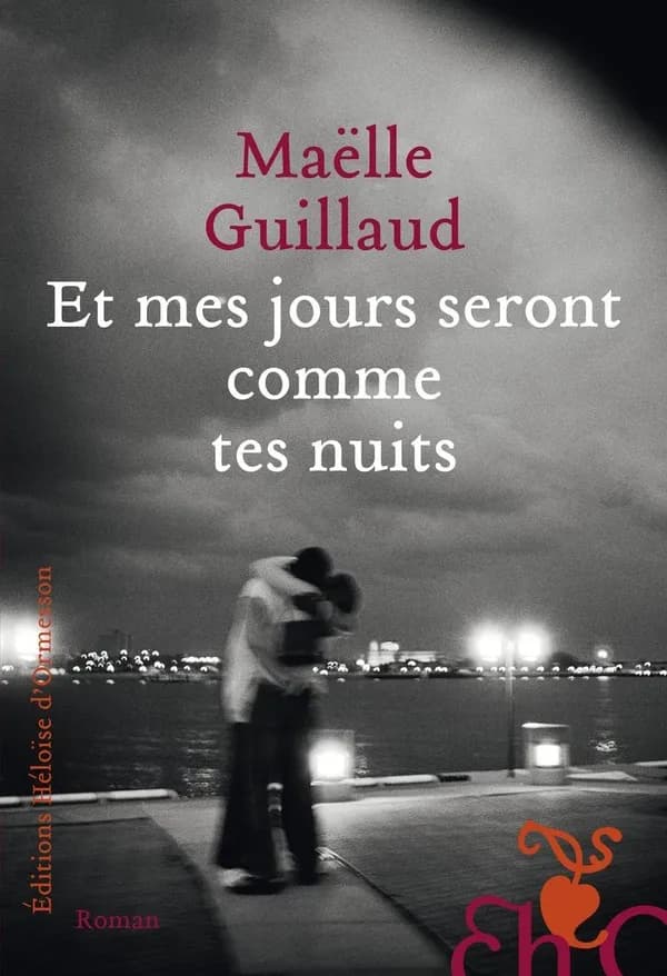 Et mes jours seront comme tes nuits : roman