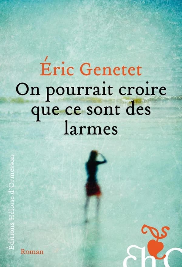On pourrait croire que ce sont des larmes : roman