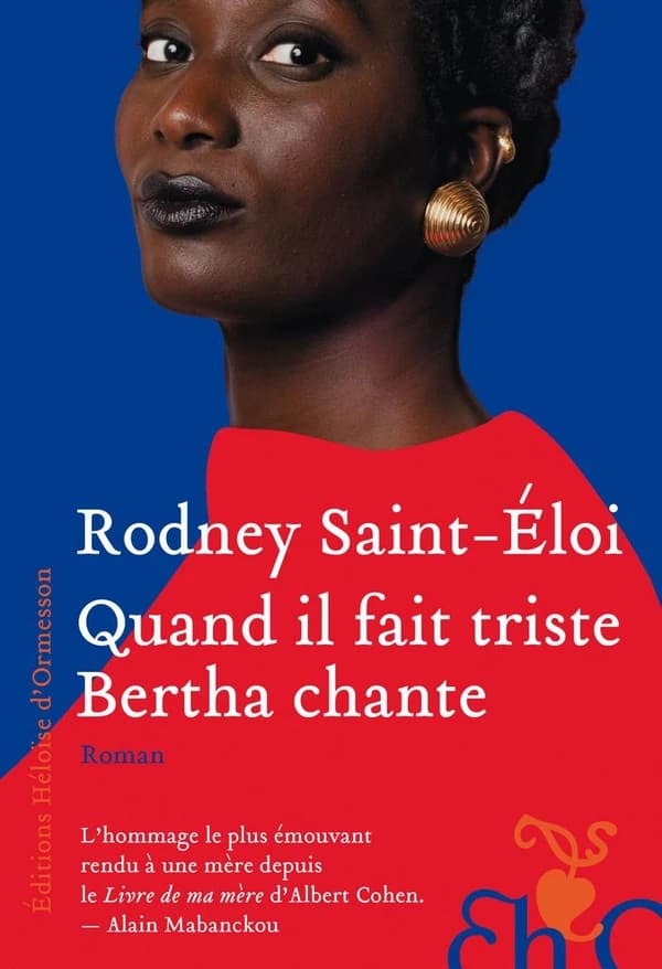 Quand il fait triste Bertha chante : roman